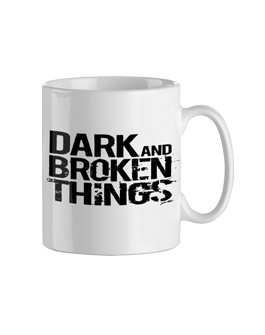 Dark and Broken Things Mug